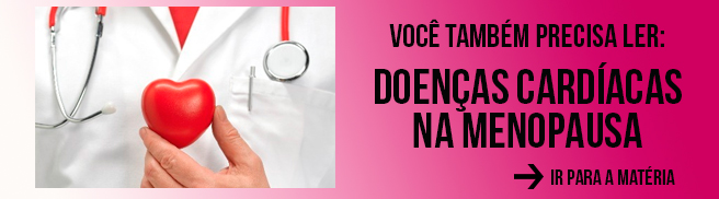 LEIA: DOENÇAS CARDÍACAS NA MENOPAUSA doenca-cardiaca-menopausa