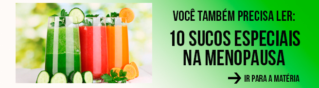 LEIA: 10 SUCOS ESPECIAIS NA MENOPAUSA sucos-para-menopausa